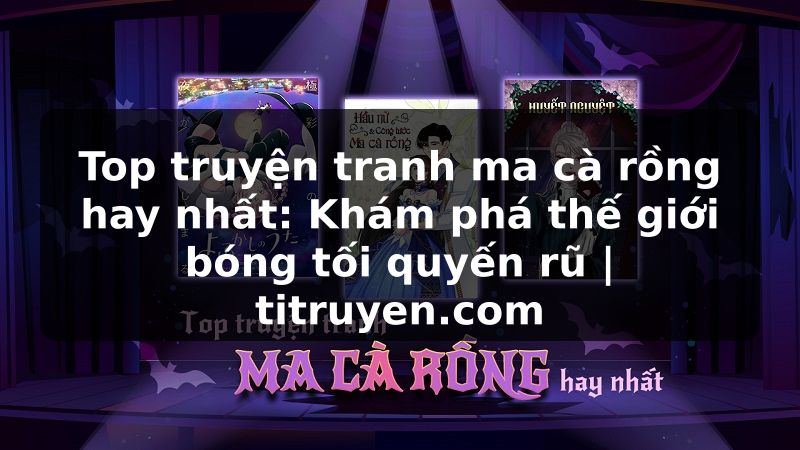 Truyện Tranh Top truyện tranh ma cà rồng hay nhất: Khám phá thế giới bóng tối quyến rũ | titruyen.com